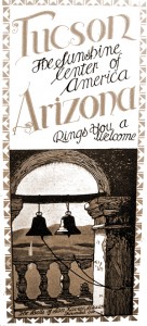 Posters similar to this one featuring ‘Old Pueblo’ imagery and slogans were used by merchants and businessman hoping to attract tourists to Tucson. 
